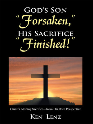 cover image of God's Son "Forsaken," His Sacrifice "Finished!"